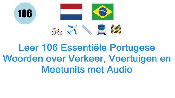 Leer 106 Essentiële Portugese Woorden over Verkeer, Voertuigen en Meetunits met Audio